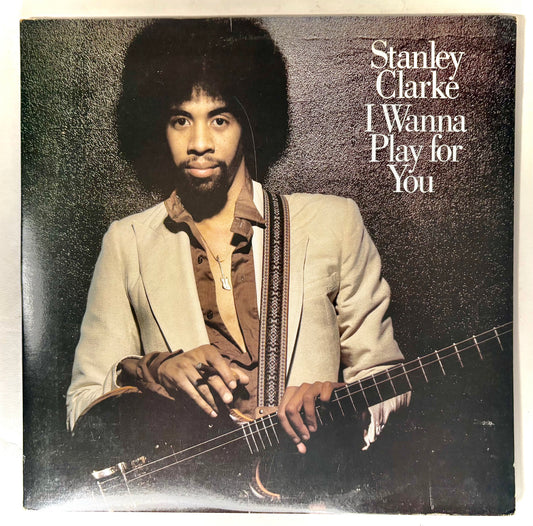STANLEY CLARKE - I wanna play for you - Doppio Vinile Nero (Black Double Vinyl) (1979)